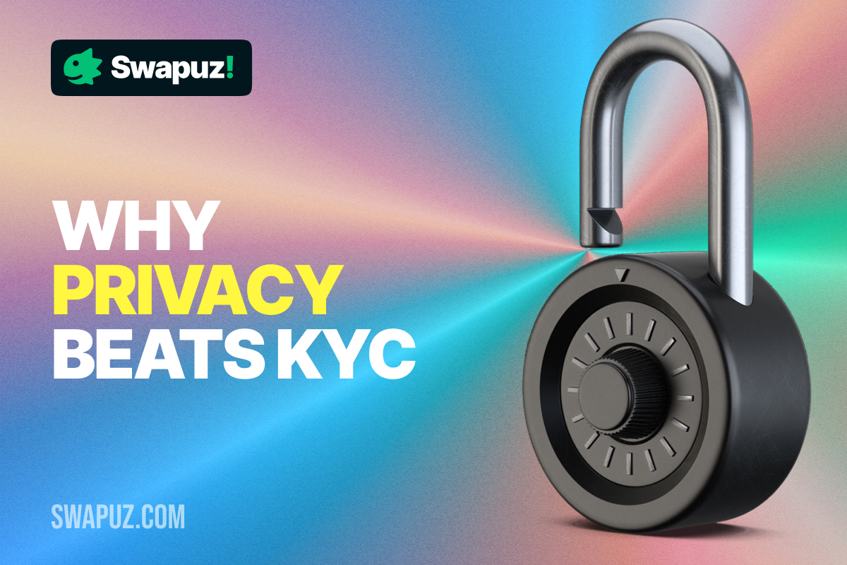 Why Privacy Beats KYC | Swapuz